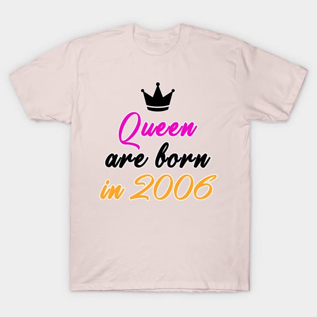 Queen are born in 2006 T-Shirt by MBRK-Store